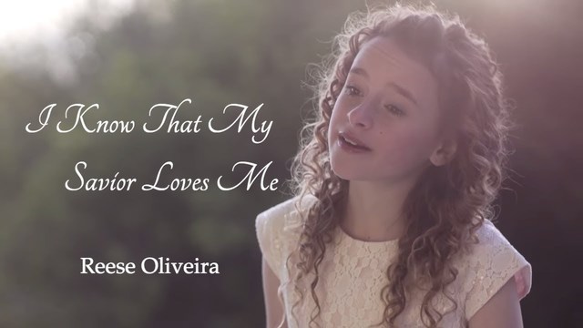 I Know That My Savior Loves Me By Reese Oliveira 